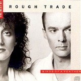 Rough Trade - Birds of a Feather - Best Of