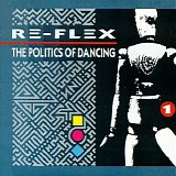 Re-Flex - The Politics Of Dancing