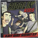 Riddlin' Kids - Any Day Now