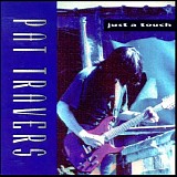 Pat Travers - Just A Touch