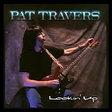 Pat Travers - Lookin' Up