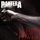 Pantera - Vulgar Display Of Power