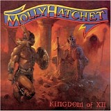 Molly Hatchet - Kingdom Of XII