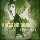 Kingdom Come - Perpetual