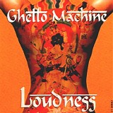 Loudness - Ghetto Machine