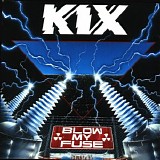 Kix - Blow My Fuse