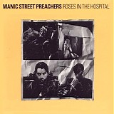 Manic Street Preachers - Roses In The Hospital