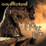 Conflicted - Never Be Tamed