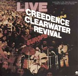 Creedence Clearwater Revival - Live In Europe