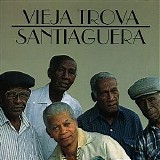 Vieja Trova Santiaguera - Vieja Trova Santiaguera