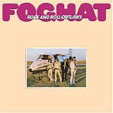 Foghat - Rock And Roll Outlaws