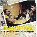 Fall Out Boy - Fall Out Boy's Evening Out With Your Girlfriend