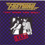 Fastway - Say What You Will: Live