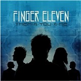 Finger Eleven - Them Vs You Vs Me