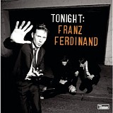 Franz Ferdinand - Tonight - Franz Ferdinand