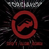 Foreigner - Can't Slow Down