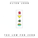 Elton John - Too Low For Zero