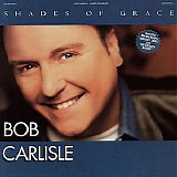 Bob Carlisle - Shades Of Grace