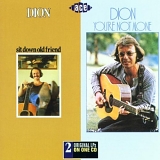 Dion - Sit Down Old Friend (1969) / You're Not Alone (1971)