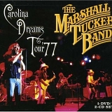 The Marshall Tucker Band - Carolina Dreams Tour '77 (Remastered)