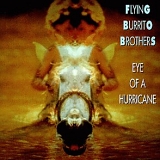 Flying Burrito Brothers, The - Eye of a Hurricane