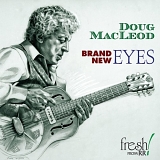 Doug Macleod - Brand New Eyes