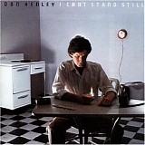 Don Henley - I Can't Stand Still