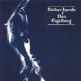 Dan Fogelberg - Nether Lands