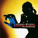 Danger Danger - Four the Hard Way