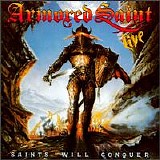 Armored Saint - Saints Will Conquer