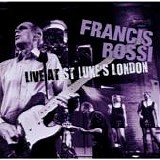 Francis Rossi - Live At St. Luke's London