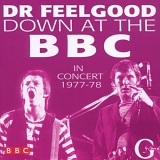 Dr. Feelgood - Down At The BBC