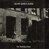 Slow Down Zone - The Working Fields