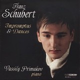 Vassily Primakov - Franz Schubert Impromptus and Dances