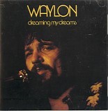 Waylon Jennings - Dreaming My Dreams   @320