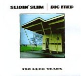 Slidin'Slim & Big Fred - Ten Long Years   @320