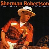 Sherman Robertson - Guitar Man - Live   @320