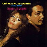 Charley Musselwhite - Tennessee Woman  @320