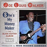 Joe Louis Walker - She's My Money Maker