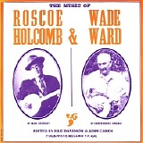 Roscoe Holcomb & Wade Ward - Music Of...     @320