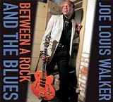 Joe Louis Walker - Between A Rock And The Blues