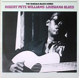 Robert Pete Williams - Louisiana Blues [vinyl rip]