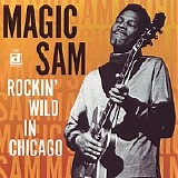 Magic Sam - Rockin' Wild In Chicago   @320