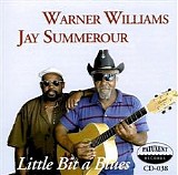 Warner Williams & Jay Summerour - Little Bit A Blues