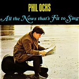 Phil Ochs - All the News That's Fit to Sing