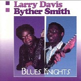 Larry Davis & Byther Smith - Blue Knights   @320