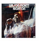 Wilson Pickett - Right On