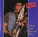 Eddie Shaw - Movin' And Groovin' Man   @320