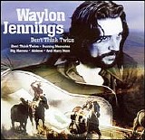 Waylon Jennings - Don't Think Twice   @320