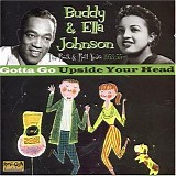 Buddy & Ella Johnson - Gotta Go Upside Your Head   @320